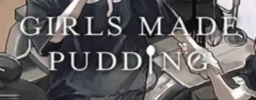 GIRLS MADE PUDDING Free Download