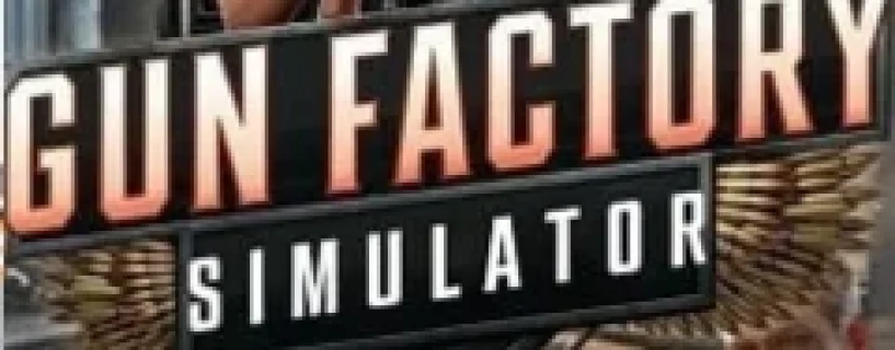 Gun Factory Simulator Free Download